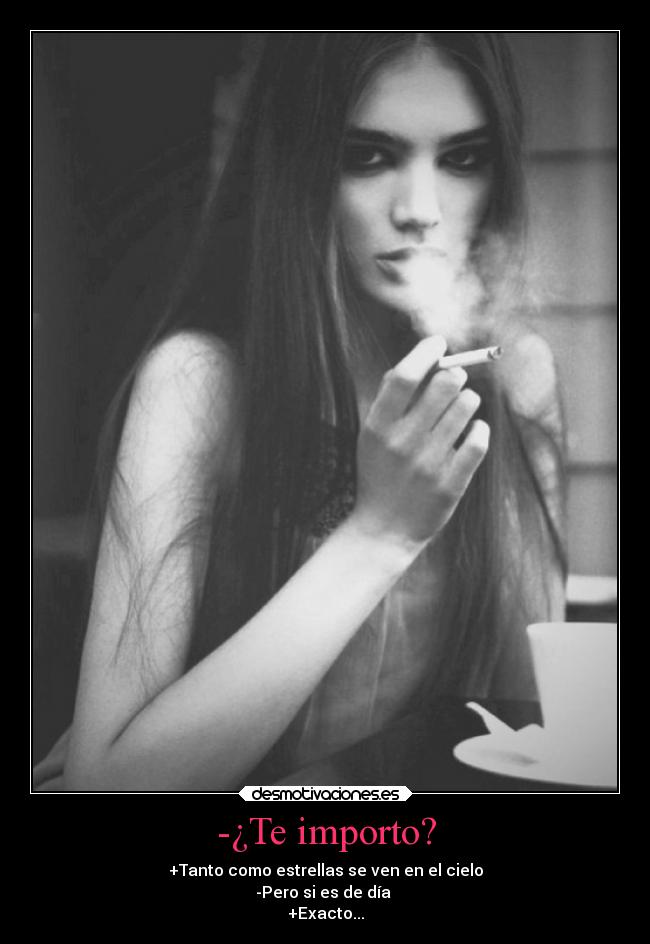 -¿Te importo? -