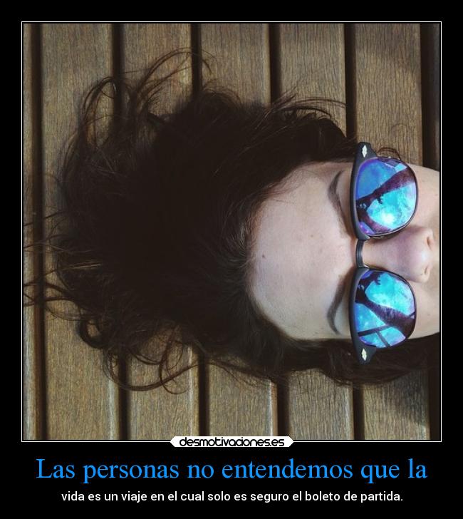 Las personas no entendemos que la -