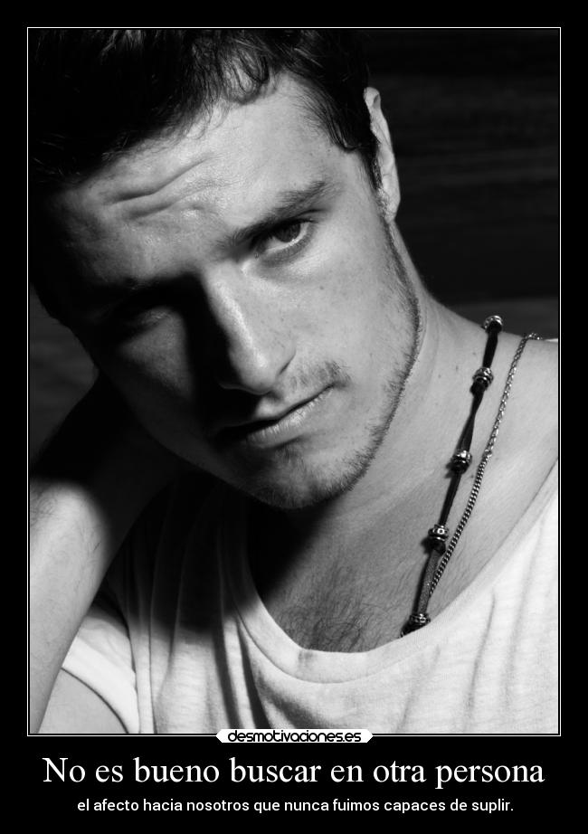 No es bueno buscar en otra persona -