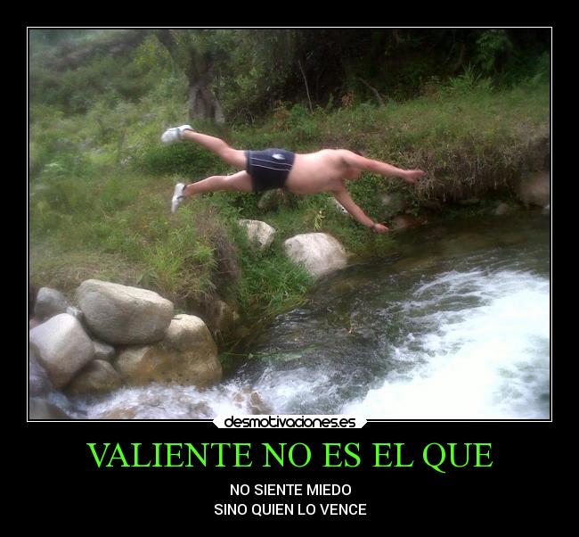 VALIENTE NO ES EL QUE -