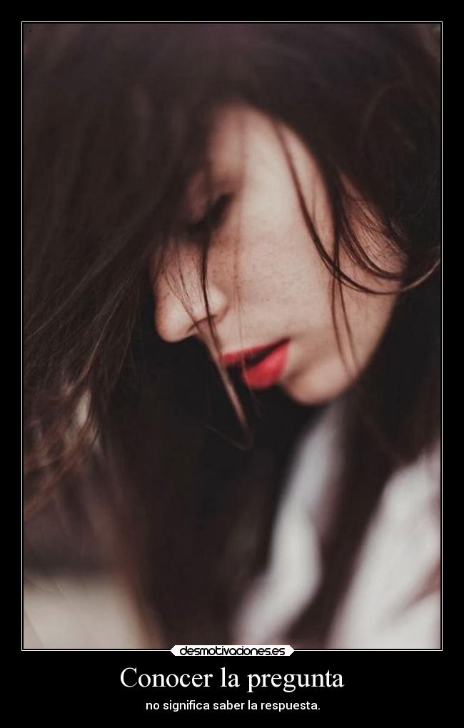 Conocer la pregunta - no significa saber la respuesta.