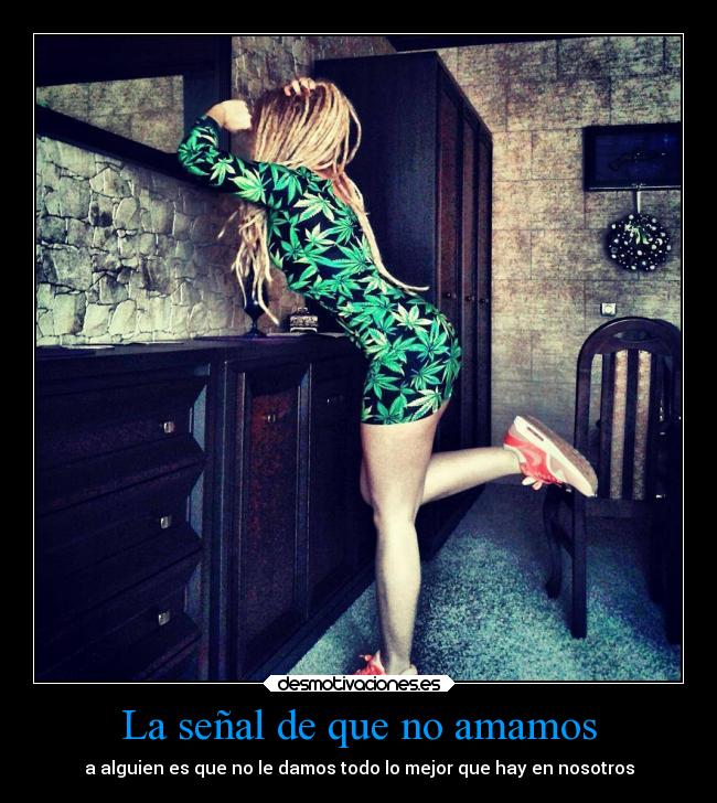 La señal de que no amamos - a alguien es que no le damos todo lo mejor que hay en nosotros