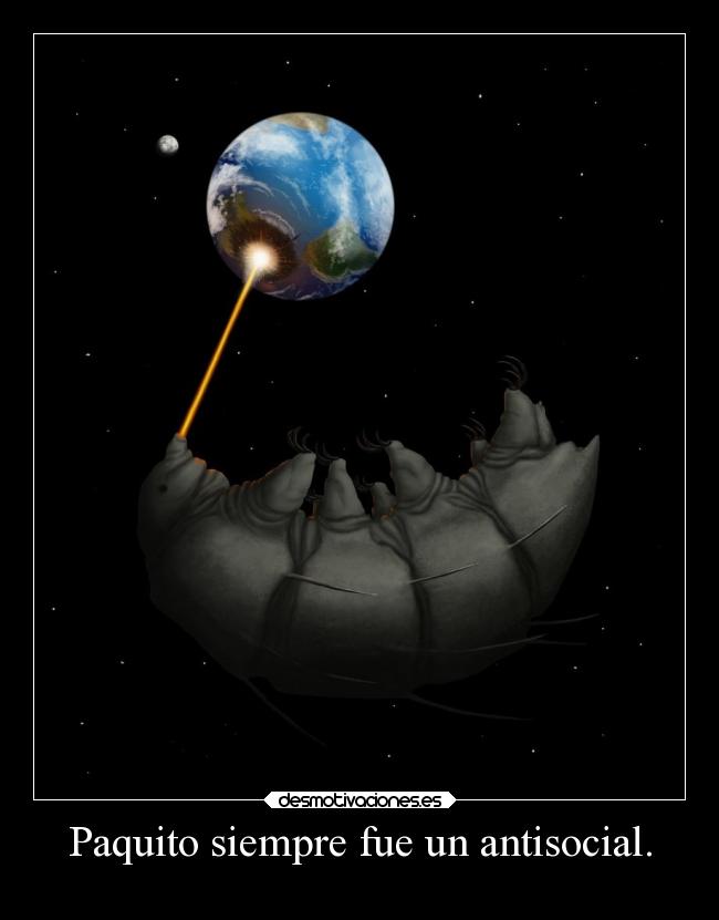 Paquito siempre fue un antisocial. - 