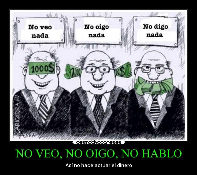 NO VEO, NO OIGO, NO HABLO - Así no hace actuar el dinero