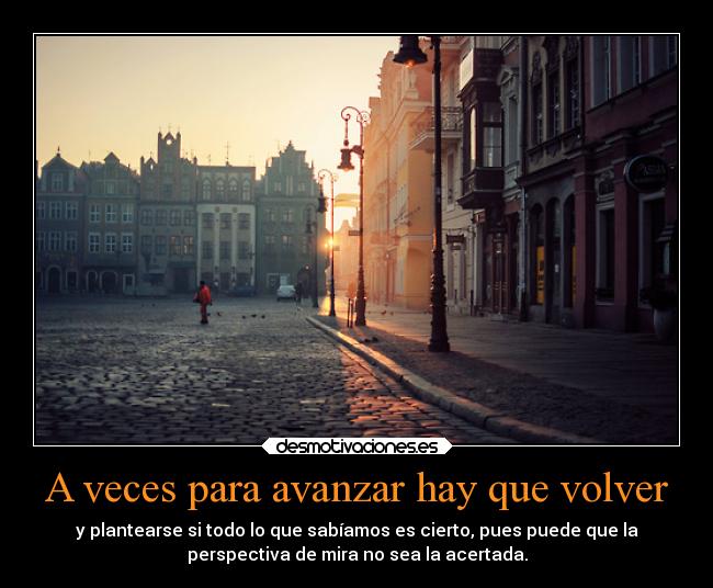 A veces para avanzar hay que volver -