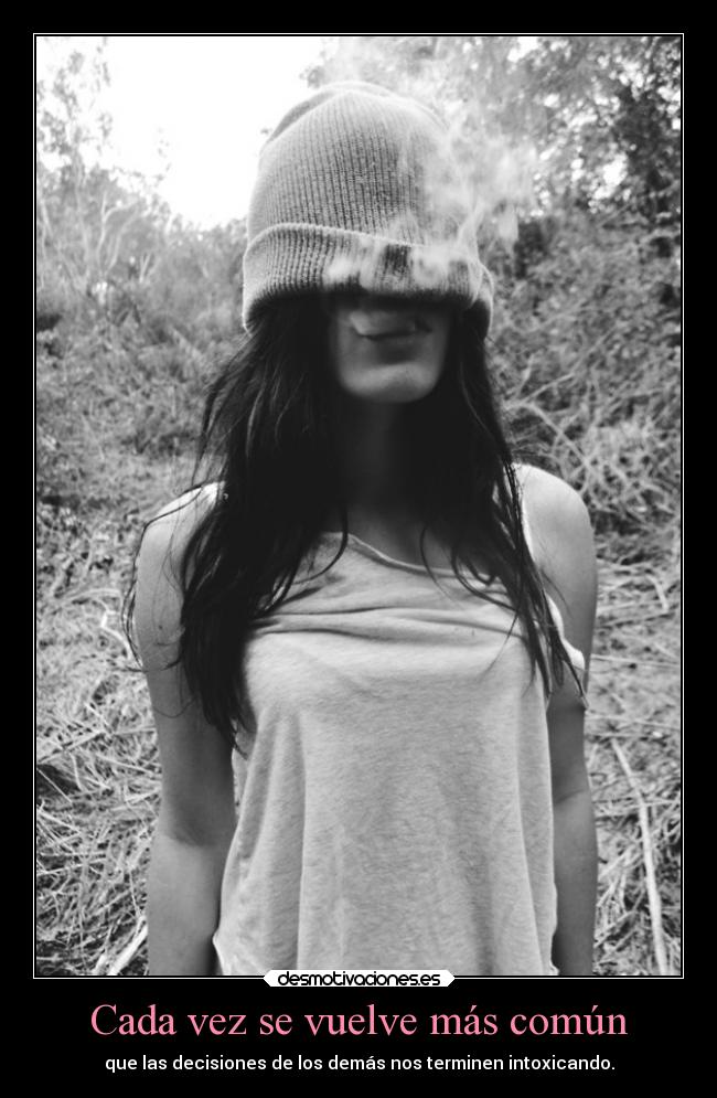 Cada vez se vuelve más común -