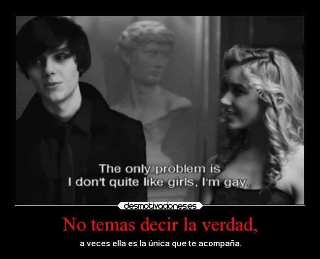 No temas decir la verdad, - 