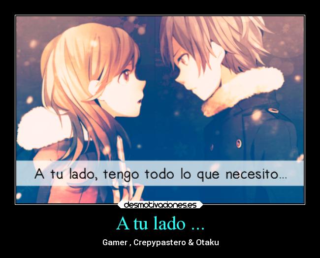 A tu lado ... - Gamer , Crepypastero & Otaku