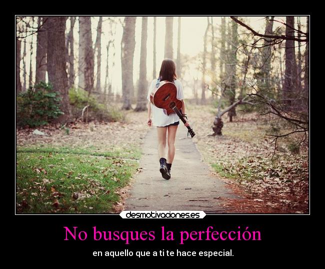 No busques la perfección -