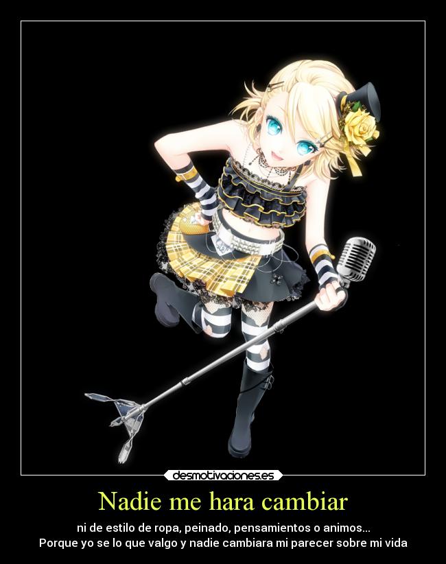 Nadie me hara cambiar -