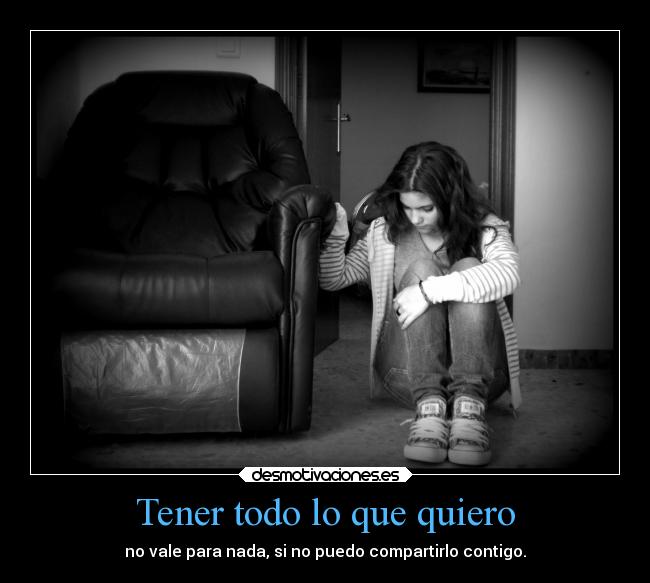 Tener todo lo que quiero -