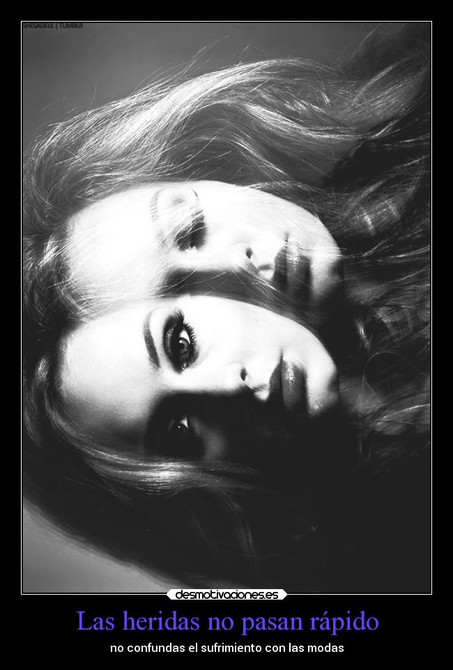 Las heridas no pasan rápido - no confundas el sufrimiento con las modas