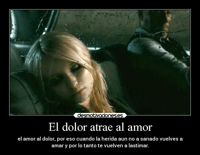 El dolor atrae al amor -