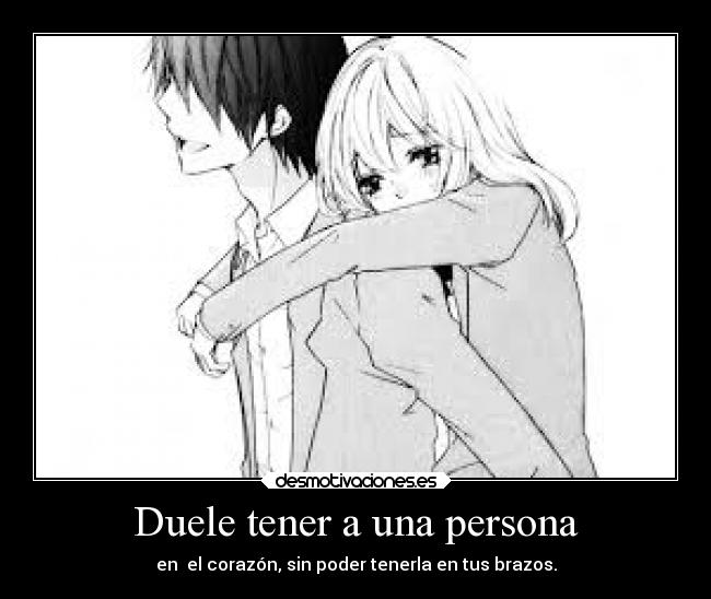 Duele tener a una persona - 