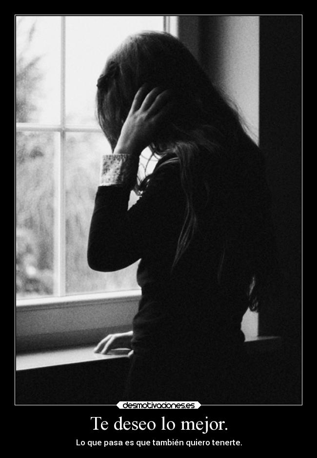 Te deseo lo mejor. - 