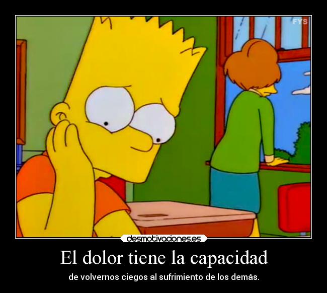 El dolor tiene la capacidad -