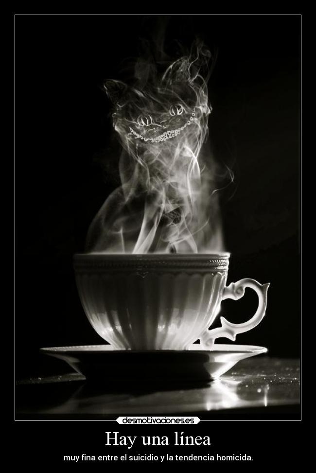 Hay una línea - muy fina entre el suicidio y la tendencia homicida.