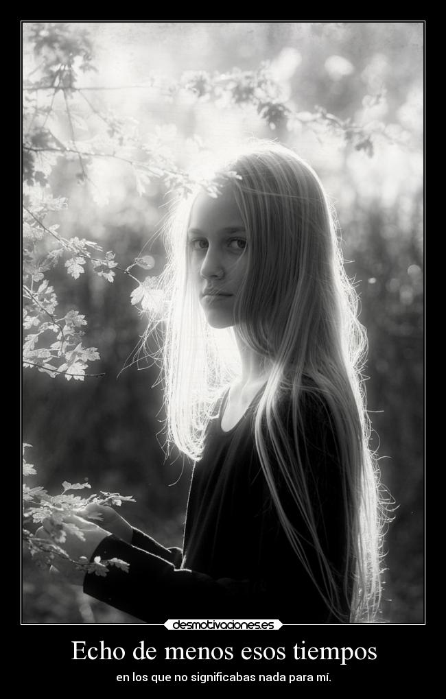 Echo de menos esos tiempos - 