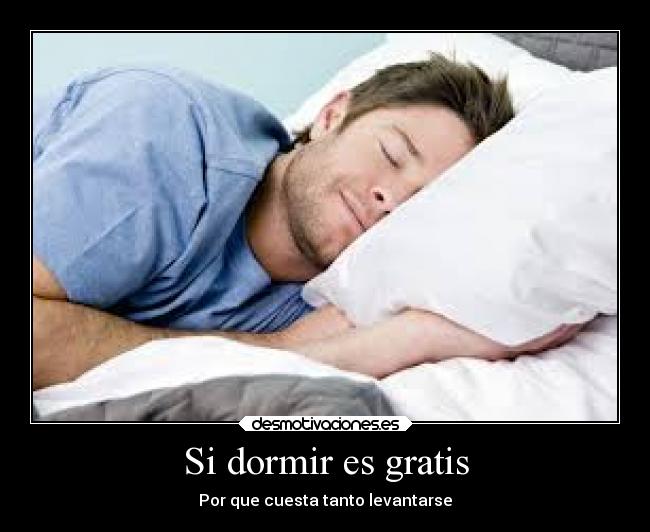 Si dormir es gratis - 