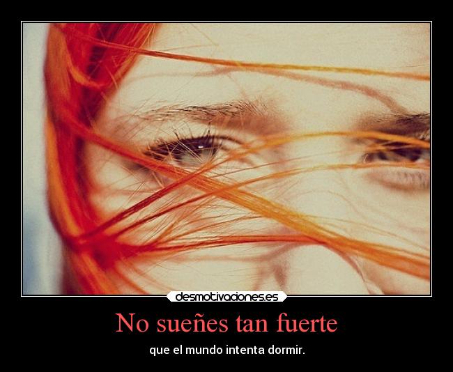 carteles dormir losdeliriosdepandora desdeunrincondeestemundoquesecaeapedazos suenos desmotivaciones