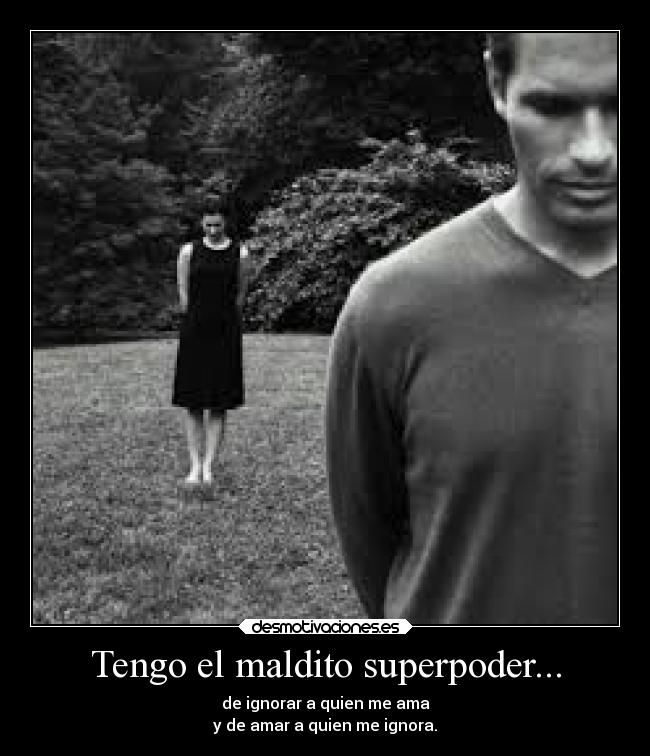 Tengo el maldito superpoder... -