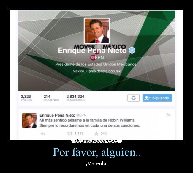 Por favor, alguien.. - ¡Mátenlo!