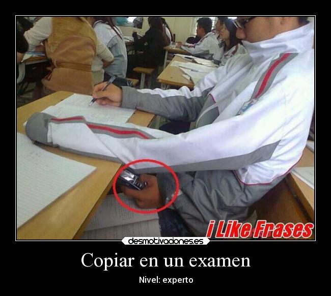 Copiar en un examen - Nivel: experto