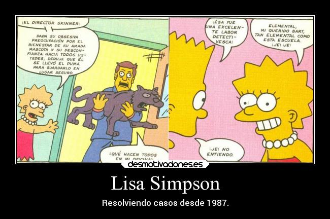 Lisa Simpson - Resolviendo casos desde 1987.