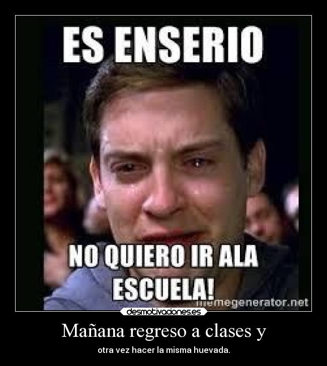 Mañana regreso a clases y -
