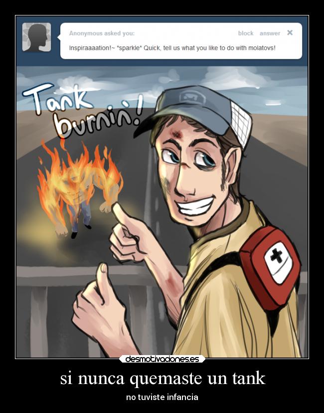 si nunca quemaste un tank - no tuviste infancia