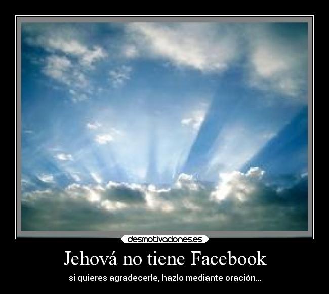Jehová no tiene Facebook -