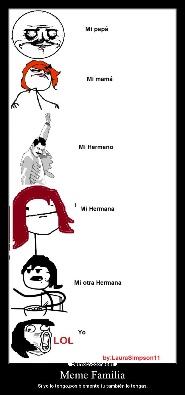 Meme Familia - Si yo lo tengo,posiblemente tu también lo tengas.