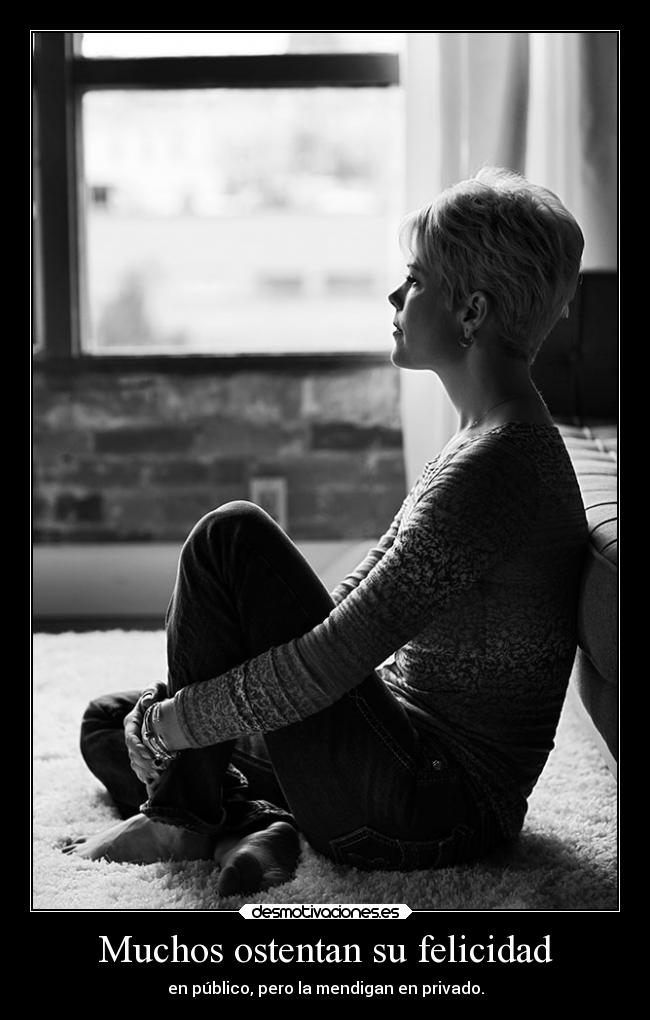 Muchos ostentan su felicidad - 