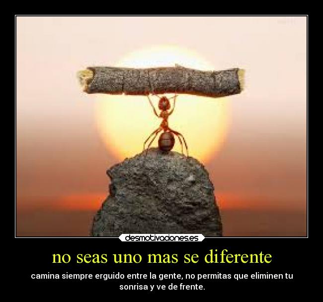 no seas uno mas se diferente -