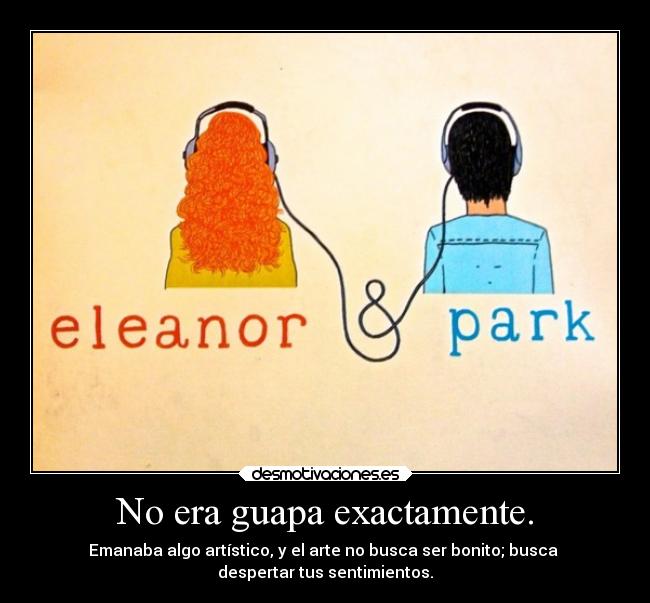 No era guapa exactamente. -