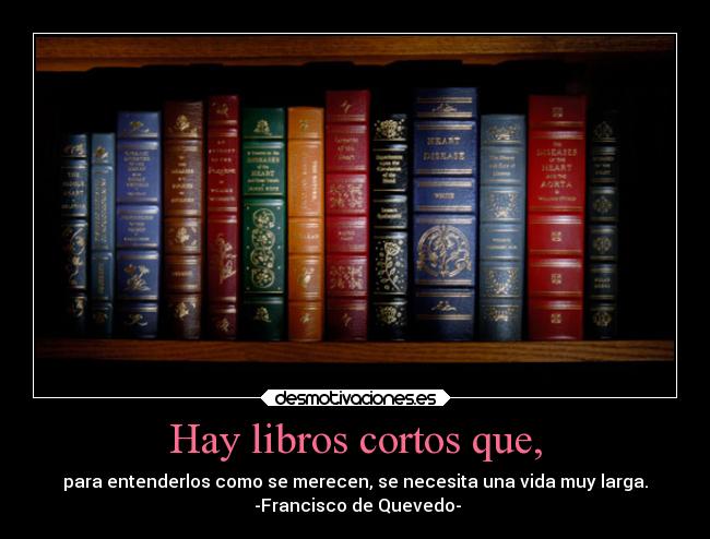 Hay libros cortos que, -
