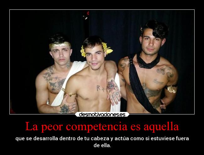 La peor competencia es aquella -