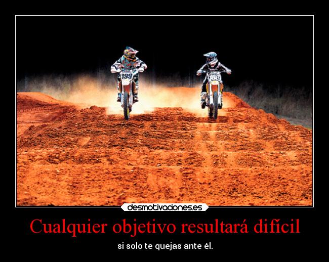 Cualquier objetivo resultará difícil -