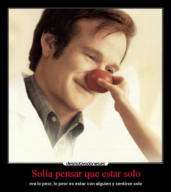 Solía pensar que estar solo - 