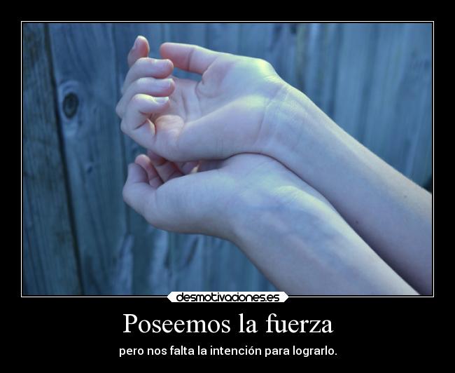 Poseemos la fuerza - 