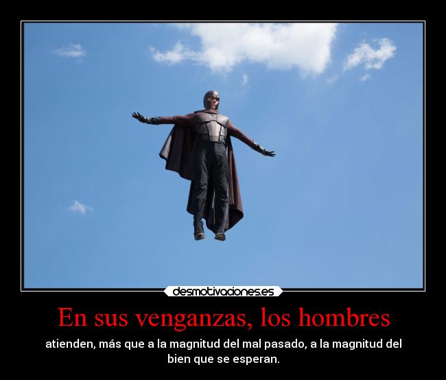 carteles frases xmen days future past magneto erik lehnsherr venganza mal bien desmotivaciones