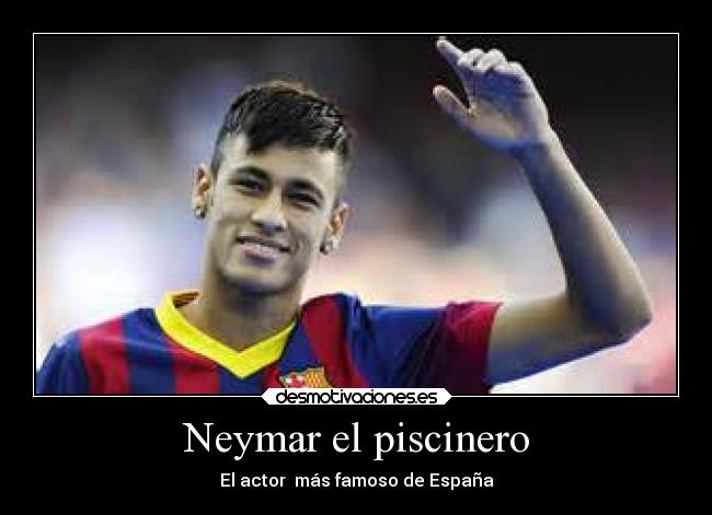 Neymar el piscinero -