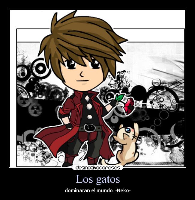 Los gatos - dominaran el mundo. -Neko-