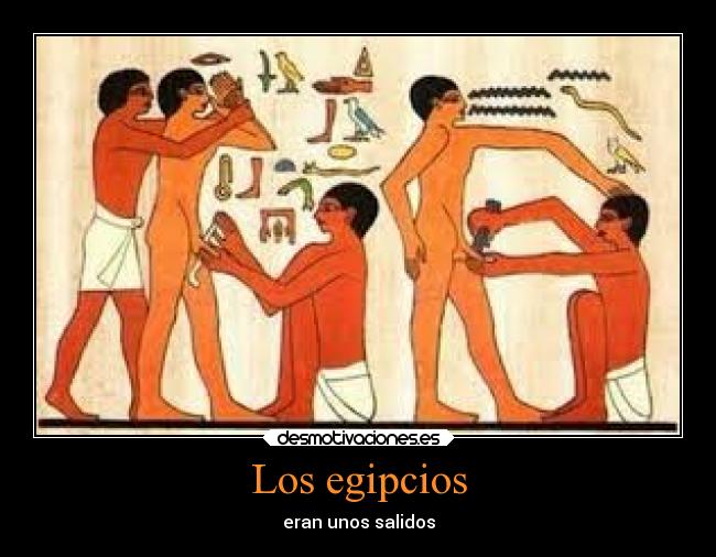 Los egipcios - eran unos salidos