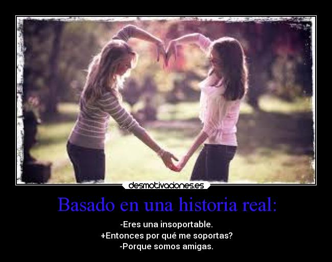 Basado en una historia real: -
