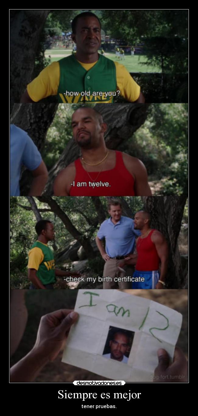 Siempre es mejor - tener pruebas.