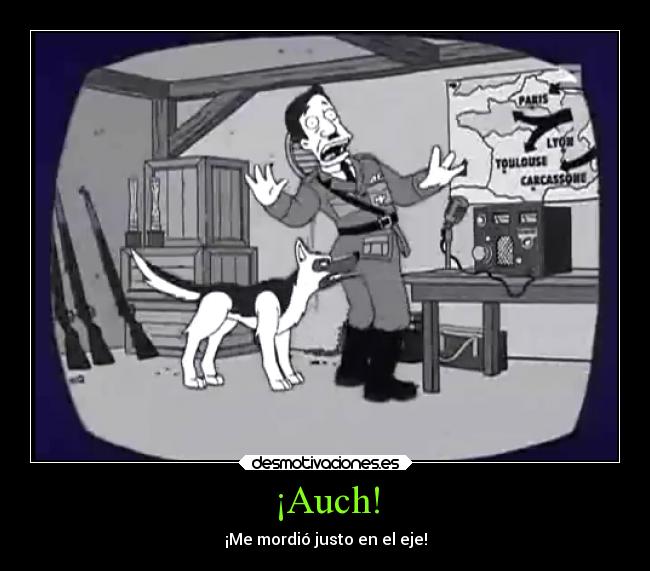 ¡Auch! - ¡Me mordió justo en el eje!