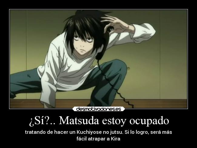 ¿Sí?.. Matsuda estoy ocupado -