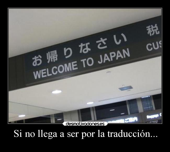 Si no llega a ser por la traducción... -