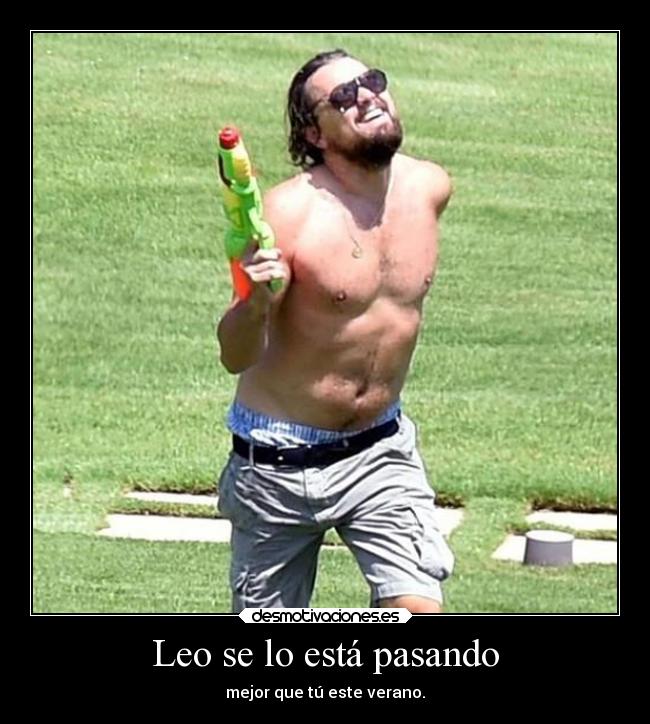 Leo se lo está pasando -